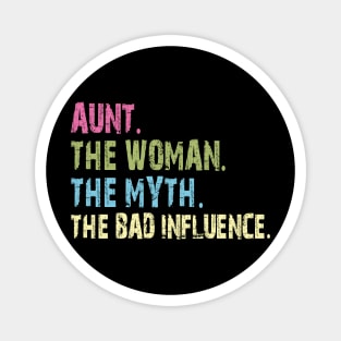 aunt the woman the myth the bad influence Magnet